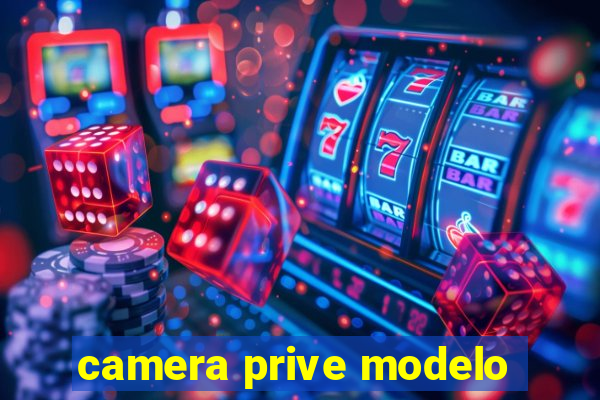 camera prive modelo